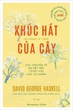 Sách Khúc Hát Của Cây - David George Haskell