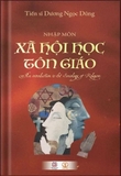 Sách (Ấn Bản Đặc Biệt) Nhập Môn Xã Hội Học Tôn Giáo - Tiến Sĩ Dương Ngọc Dũng