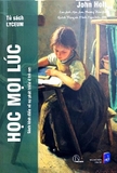 Bộ Sách Tư Tưởng Giáo Dục Của John Holt - Giáo dục vì hiện tại hay vì tương lai (Bộ 6 Cuốn) - John Holt