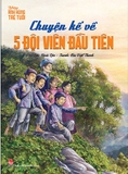 Combo (3 Cuốn Sách) Những Anh Hùng Trẻ Tuổi: Lý Tự Trọng - Võ Thị Sáu - Chuyện Kể Về Năm Đội Viên Đầu Tiên - Bùi Việt Thanh, Hoài Lộc