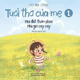 Sách Tuổi Thơ Của Mẹ 1 - Mùi Đất Thơm Phức Mùi Gió Cay Cay - Cao Mai Trang
