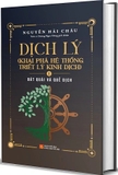 Bộ Sách (Bìa Cứng) Dịch Lý - Khai Phá Hệ Thống Triết Lý Kinh Dịch (Bộ 2 Tập) - Nguyễn Hải Châu - TS. Dương Ngọc Dũng     