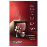 Sách Cửa Tiệm Đồ Cũ Nakano - Kawakami Hiromi