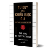 Sách Tư Duy Của Chiến Lược Gia – Nghệ Thuật Kinh Doanh Nhật Bản - Kenichi Ohmae