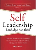 Sách Lãnh Đạo Bản Thân - Self Leadership - Andrew Bryant, Lucia Kazan