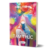  Sách Nghệ Thuật Tâm Thức - Erich Fromm