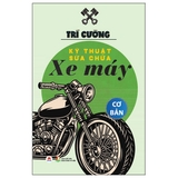 Sách Kỹ Thuật Sửa Chữa Xe Máy Cơ Bản - Trí Cường