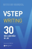 Sách VSTEP Writing - 30 Bài Luận Mẫu B1, B2 của tác giả Jess Nguyen, Jane Nguyen