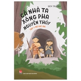 Combo (3 Cuốn Sách) Cả Nhà Ta Xông Pha Nguyên Thủy (Tập 1, 2, 3) Sen Trắng