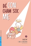 Combo Sách Để Con Chăm Sóc Mẹ - Để Con Chăm Sóc Cha ( Bộ 2 Cuốn) - Miew