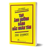 Sách Tạo Ảnh Hưởng Bằng Đắc Nhân Tâm - Zoe Chance
