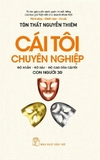 Sách Cái Tôi Chuyên Nghiệp - Tôn Thất Nguyễn Thiêm