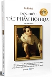 Combo (2 Cuốn Sách) Đọc Hiểu Tác Phẩm Hội Họa - Đọc Hiểu Công Trình Kiến Trúc - Liz Rideal, Carol Davidson Cragoe