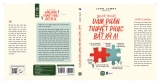 Sách Nghệ Thuật Đàm Phán Thuyết Phục Bất Kỳ Ai - John Lowry
