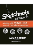 Bộ Sách Sketchnote: Lý Thuyết Và Thực Hành- Phương pháp ghi chép sáng tạo bằng hình ảnh (Bộ 2 Cuốn) - Mike Rohde