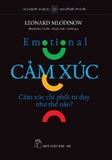 sách Khoa Học Khám Phá - Cảm Xúc - Cảm Xúc Chi Phối Tư Duy Như Thế Nào? - Leonard Mlodinow