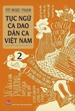 Bộ sách Tục Ngữ - Ca Dao - Dân Ca Việt Nam (Bộ 2 Tập) - Vũ Ngọc Phan