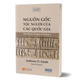 sách Nguồn Gốc Tộc Người Của Các Quốc Gia - Anthony D. Smith