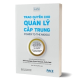 sách Trao Quyền Cho Quản Lý Cấp Trung - Bill Schaninger, Bryan Hancock, Emily Field