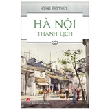 Combo (3 Cuốn Sách) Cổ Tích Và Thắng Cảnh Hà Nội - Hà Nội Thanh Lịch - Phố Phường Hà Nội Xưa - Nhiều tác giả