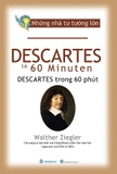 sách Những Nhà Tư Tưởng Lớn - Descartes Trong 60 Phút - Walther Ziegler