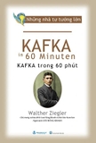 sách Những Nhà Tư Tưởng Lớn - Kafka trong 60 phút - Walther Ziegler     