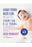 Sách Hành Trình Nuôi Con - Chăm Con 0-12 Tháng - Heidi Murkoff