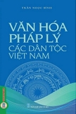 sách Văn Hoá Pháp Lý Các Dân Tộc Việt Nam - Trần Ngọc Bình     