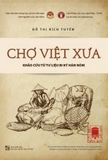 Sách Chợ Việt xưa - Khảo cứu từ tư liệu bi ký Hán Nôm - Đỗ Thị Bích Tuyền