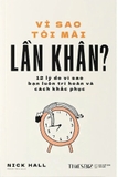 sách Vì sao tôi mãi lần khân? - 12 lý do bạn luôn trì hoãn và cách khắc phục của tác giả Nick Hall