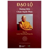 sách Đạo Lộ - sách Đường Đến Chân Hạnh Phúc - Tôn Sư Lama Thamthog Rinpoche