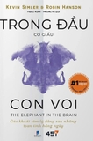 sách Trong Đầu Có Giấu Con Voi (The Elephant In The Brain) - Kevin Simler, Robin Hason