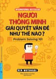 Combo Sách Người Giỏi Không Phải Là Người Làm Tất Cả - Người Thông Minh Giải Quyết Vấn Đề Như Thế Nào? (Bộ 2 Cuốn)