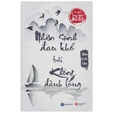 (Tủ Sách Lặng Ngắm Nhân Sinh) Tham Luyến Hóa Theo Mây Trời - Buông Bỏ Nghiệp Nóng Giận - Nhân Sinh Đau Khổ Bởi Không Đành Lòng - Như Một Lần Tái Sinh (Bộ 4 cuốn) - Đàm Tịch Tâm