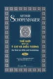 sách (Tập 2) Thế Giới Như Là Ý Chí và Biểu Tượng (Bìa cứng) của tác giả Authur Schopenhauer