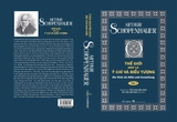 (Tập 1) Thế Giới Như Là Ý Chí và Biểu Tượng (Bìa cứng) - Authur Schopenhauer