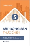 sách Bất Động Sản Thực Chiến - Châu Phong