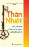 Combo (3 cuốn sách) Thân Nhiệt: Năng Lượng Cốt Yếu Của Sự Sống - Chìa Khóa Để Sống Khỏe Mạnh Và Trường Thọ - Quyết Định Sinh Lão Bệnh Tử của nhiều tác giả