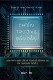 (Bìa cứng) Chiến Trường Bán Dẫn - Cạnh Tranh Chiến Lược Và Tự Chủ Đổi Mới Sáng Tạo Của Trung Quốc Thế Kỷ 21 - TS. Phạm Sỹ Thành