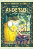 Combo Sách Truyện Cổ Andersen (Bộ 2 cuốn) - Hans Christian Andersen