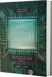 sách (Bìa cứng) Chiến Trường Bán Dẫn - Cạnh Tranh Chiến Lược Và Tự Chủ Đổi Mới Sáng Tạo Của Trung Quốc Thế Kỷ 21 - TS. Phạm Sỹ Thành