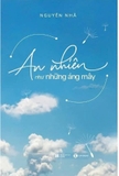 sách An Nhiên Như Những Áng Mây - Nguyên Nhã