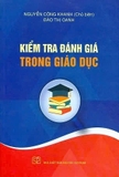 sách Kiểm Tra Đánh Giá Trong Giáo Dục - Nguyễn Công Khanh chủ biên, Đào Thị Oanh