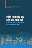 sách Quản trị quốc gia hiện đại, hiệu quả - Cơ sở lý luận và thực tiễn ở Việt Nam hiện na (Bìa cứng) - PGS.TS. Lê Hải Bình, PGS.TS. Nguyễn Bá Chiến