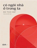 sách Có Ngôi Nhà Ở Trong Ta - Bùi Thúc Đạt