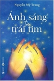 sách Ánh Sáng Từ Trái Tim - Nguyễn Mỹ Trang