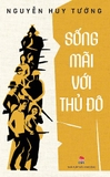 sách Sống Mãi Với Thủ Đô - Nguyễn Huy Tưởng
