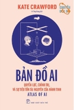 sách Bản Đồ Ai - Quyền Lực, Chính Trị, Và Sự Tiêu Tốn Tài Nguyên Của Hành Tinh - Kate Crawford