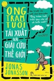 Combo (5 cuốn sách) Ông Trăm Tuổi Tái Xuất Và Giải Cứu Thế Giới - Anders Sát Thủ Cùng Bè Lũ - Ông Trăm Tuổi Trèo Qua Cửa Sổ Và Biến Mất - Bà Tóc Tím, Nhà Tiên Tri Và Gã Ngốc Chống Lại Tận Thế - Cô Gái Mù Chữ Phá Bom Nguyên Tử - Jonas Jonasson