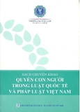 sách Quyền Con Người Trong Luật Pháp Quốc Tế Và Pháp Luật Việt Nam (Sách chuyên khảo)